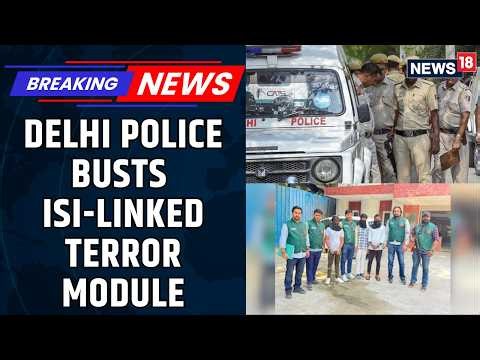 BREKAING: Delhi Police Special Cell Arrests 9 Accused Allegedly Linked To A Pakistan ISI | News18