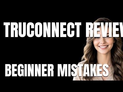 How to Use TruConnect Review Properly Beginner Mistakes That Cost You