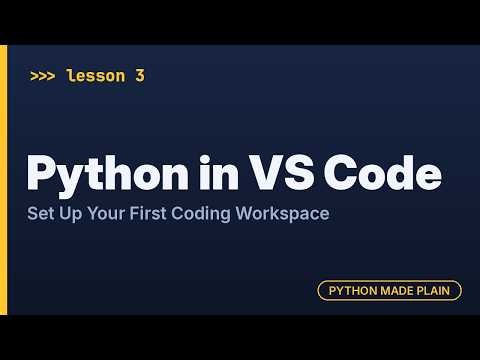 Python in VS Code: Set Up Your First Coding Workspace