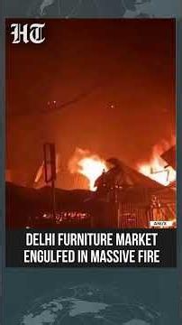 Delhi: A Major Fire Breaks Out At The Furniture Market In The Shastri Park Area | #shorts