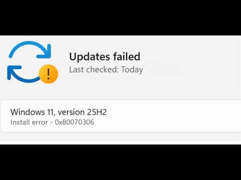 Fix Version 25H2 Not Installing Install Error 0x80070306 On Windows 11 PC