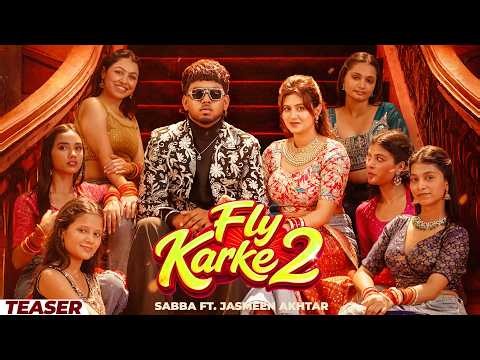 Fly Karke 2 (Teaser) | Sabba ft. Jasmeen Akhtar | Anjali Arora | New Punjabi Song | Speed Records