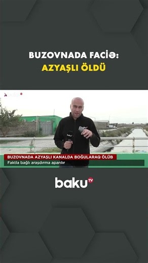Buzovnada azyaşlı kanalda boğulub - Baku TV