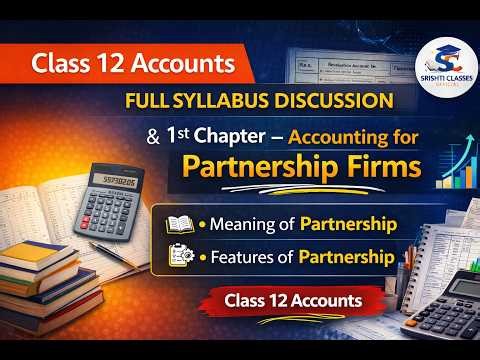 Class 12 Accounts 2026 | Full Syllabus + Chapter 1 Accounting for Partnership Firms | Part 1