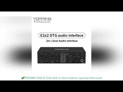 NEW TOPPING E2x2 OTG Professional audio interface 2 in 2 out sound card 8 DAW and 6 LoopBack channel