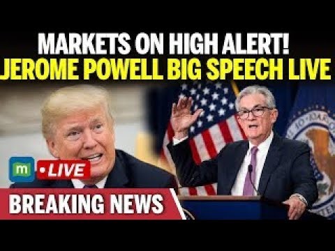 Jerome Powell Big Speech Live: Powell Markets Brace for Big Statement | Markets on High Alert!