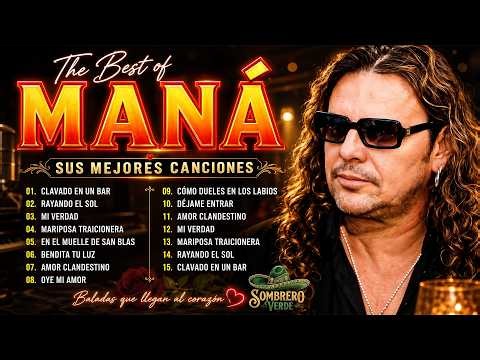 GRANDES ÉXITOS DE MANÁ 🌹 Mana Éxitos Mix 30 Super Éxitos Románticas Inolvidables 🌹 Éxitos Escuchados