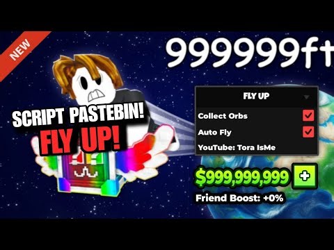 🚀 Fly Up Script Pastebin **NO KEY** Collects all Orbs, AutoFly AFK-AutoFarm for Mobile & PC💸