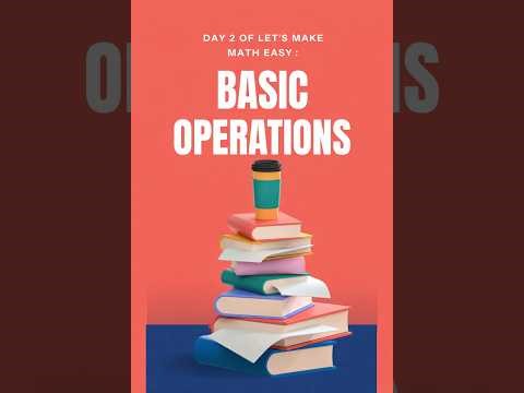 🎬 Day 2 of Let’s Make Math Easy: Basic Operations (Short Version)