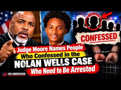 Nolan Wells Case: Judge Carlos Moore Questions Why No Arrests Have Been Made