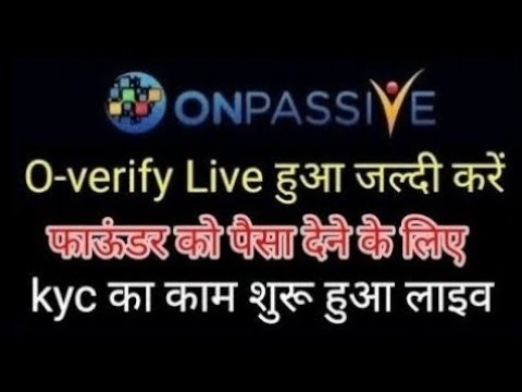 #Onpassive | o-verify Live Anouncement | Kyc Live Start update | Ash mufareh