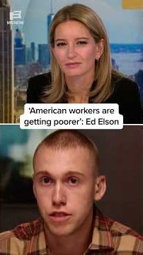 'American workers are getting poorer': Ed Elson