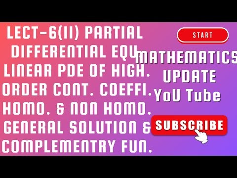 LECTURE-6(II) PARTIAL DIFFERENTIAL EQUATION HOW TO FIND SOLUTION OF HOMOGENEOUS & NON HOMOGENEOUS