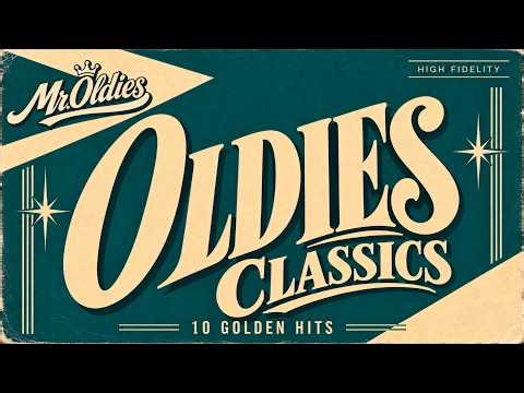 Oldies Classics | 10 Golden Hits | Mr.Oldies