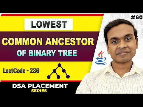 Lowest Common Ancestor of a Binary Tree | LCA | DSA In Java Full Course #60
