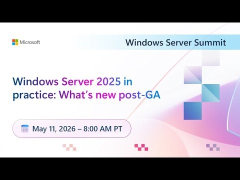 Windows Server 2025 in practice: What's new post-GA