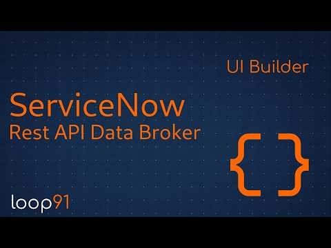 ServiceNow UI Builder REST API Data Broker Explained | Full Tutorial
