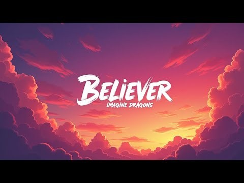 Believer (Lyrics) ⚡ The Song That Changed Millions | Imagine Dragons | Official Lyrics Video