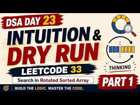 DSA Day 23 :Binary Search in Rotated Sorted Array | Dry Run | LeetCode 33 | Python | Hindi | Part-1