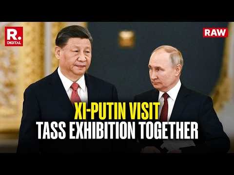 Xi Jinping-Vladimir Putin Bilateral Meet: Presidents Of China And Russia Visit TASS Exhibition | RAW