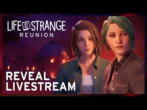 Life is Strange: Reunion Reveal Livestream