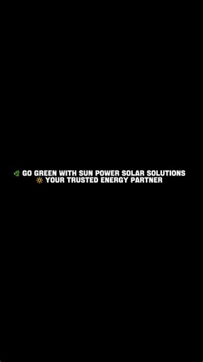 Sun Power Solar Solutions on Instagram: "🌿 Go Green with Sun Power Solar Solutions 🔆 Your Trusted Energy Partner"