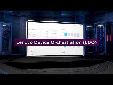 Lenovo Device Orchestration Overview: Where the future begins