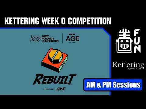 Kettering Week 0 Competition | FRC REBUILT