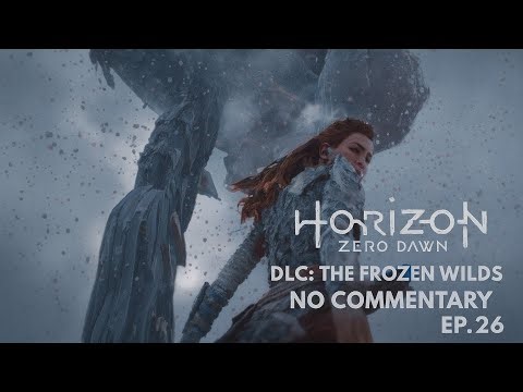 Horizon Zero Dawn DLC The Frozen Wilds – Let’s Play/Playthrough (No Commentary) – Episode 26