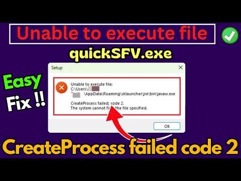 Fix “Unable to Execute File – CreateProcess Failed; Code 2 quicksfv.exe” Error
