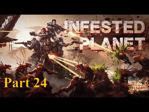 Infested Planet || No commentary || Campaign Playthrough || Part 24