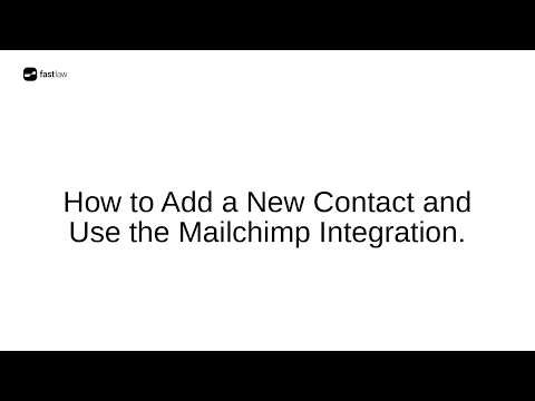 How to Add a New Contact and Use the Mailchimp Integration.