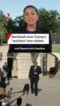 Backlash over Donald Trump's 'reckless' Iran claims