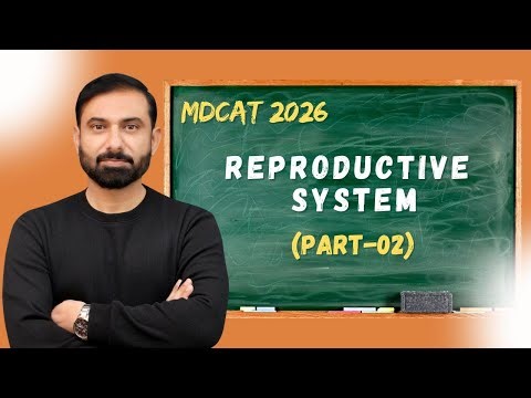 MDCAT 2026 | Lecture 09 | Reproduction (Part-02) | Dr Sohail