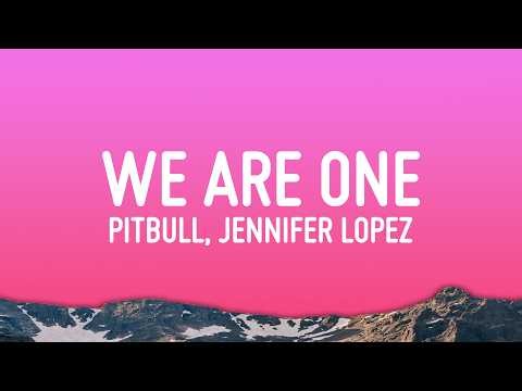 Pitbull - We Are One (Ole Ola) (Lyrics) ft. Jennifer Lopez