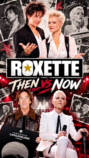 ROXETTE THEN AND NOW