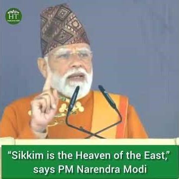 “Sikkim is the Heaven of the East,” says PM Narendra Modi