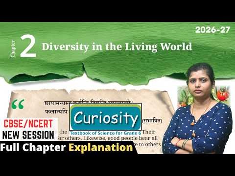 Diversity in the Living World - Class 6 Curiosity Chapter 2 | 2026-27 Session