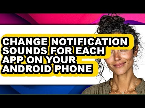 How to Change Notification Sounds for Each App on Your Android Phone (easy Method)