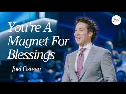 You’re A Magnet For Blessings — Keep God First Place | Joel Osteen