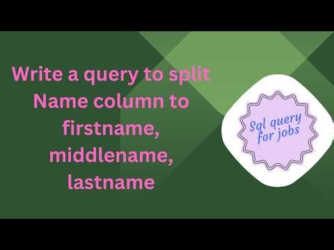 Write a query to Split Name column to firstname,middlename,lastname | |SQL interview questions|
