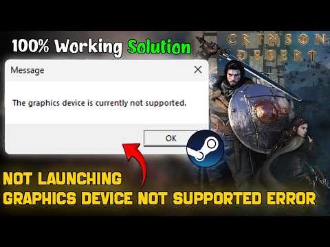 FIX Crimson Desert Not Launching | Graphics Card Not Supported Error