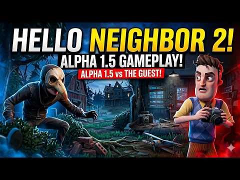 Hello Neighbor 2 -- Alpha 1.5 Gameplay!