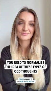 🧠 You Need To Normalize The Idea Of These Types Of OCD Thoughts
