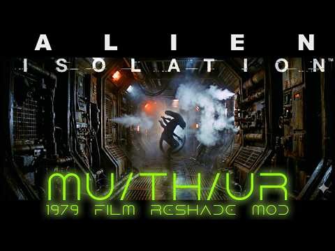 Alien Isolation - MU/TH/UR Cinematic Reshade Mod