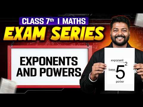 Exponents and Powers in 40 Mins | Math For Class 7 | Exam Series NCERT