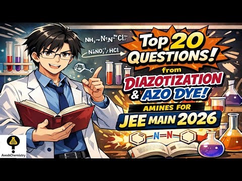 Top 20 Questions from Diazotization & Azo Dye | Amines for JEE Main 2026