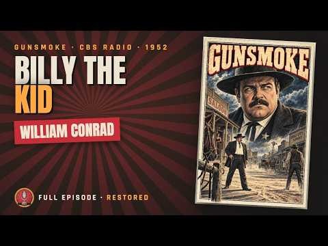 Gunsmoke's First Episode: "Billy the Kid" | William Conrad as Matt Dillon (CBS, 1952)