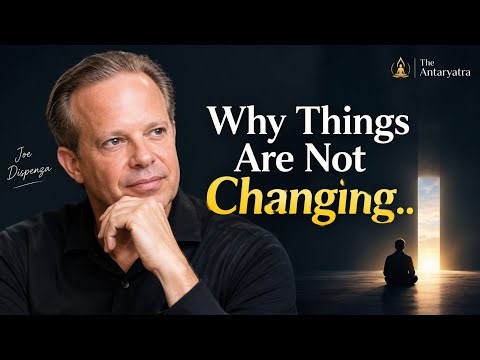 Why NOTHING Is Changing in Your Life — Joe Dispenza Explains the Hidden Reason