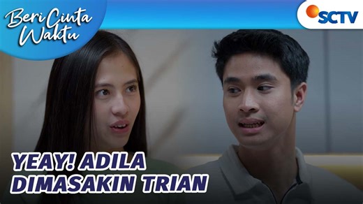 BEST! Chef Trian Siapkan Makanan Spesial Untuk Adila | Beri Cinta Waktu - Episode 109 | SCTV